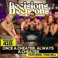 Ep. 418: Once a Cheater Always a Cheater (Ft. Tone Bell)