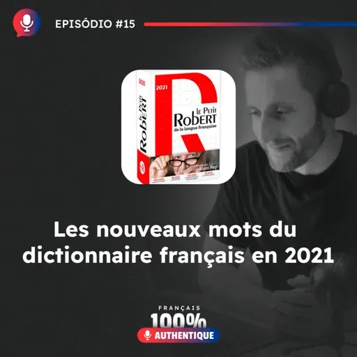 #16 Les nouveaux mots du dictionnaire français en 2021- 100% Français Authentique