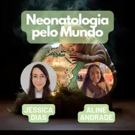 Ep. 133 - Neonatologia pelo mundo