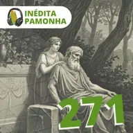 Inédita Pamonha 271 - Édipo em Colono