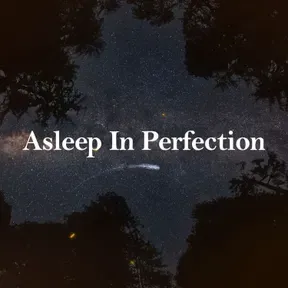 Asleep In Perfection