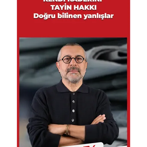 Bitmek bilmez sol tartışma: Kendi kaderini tayyin hakkı... Doğru bilinen yanlışlar... Soner Yalçın yazdı...