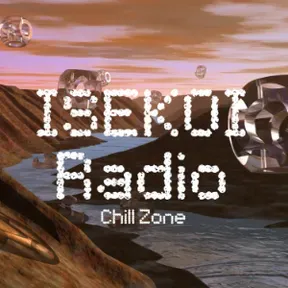 ISEKOI Radio  Chill Zone