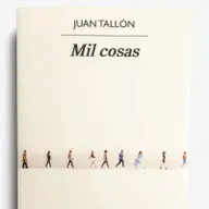 “Mil cosas” de Juan Tallón y el nuevo proyecto colaborativo de David Lozano