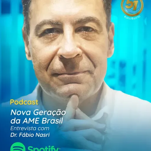 256 - Nova Geração da Ame-Brasil - entrevista com dr. Fábio Nasri