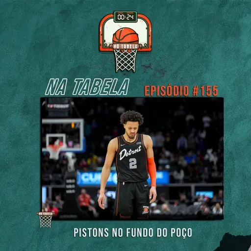Na Tabela #155 - Pistons no fundo do poço
