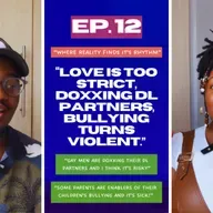 EP 12: LOVE IS TOO STRICT, DOXXING DL PARTNERS, BULLYING TURNS VIOLENT