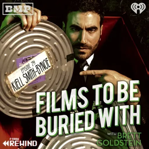 Kiell Smith-Bynoe (episode 135 rewind!) • Films To Be Buried With with Brett Goldstein #294