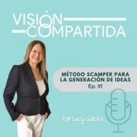 Episodio 91 - Método SCAMPER para la generación de ideas