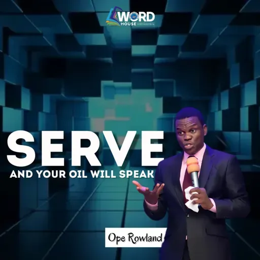 SERVE AND YOUR OIL WILL SPEAK
