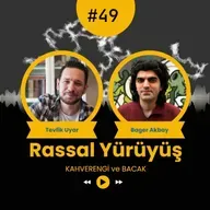 RASSAL YÜRÜYÜŞ #49 - "KAHVERENGİ" ve "BACAK"