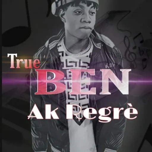 AK REGRÈ  By TRUE-BEN FTS(Officiel Audio).mp3