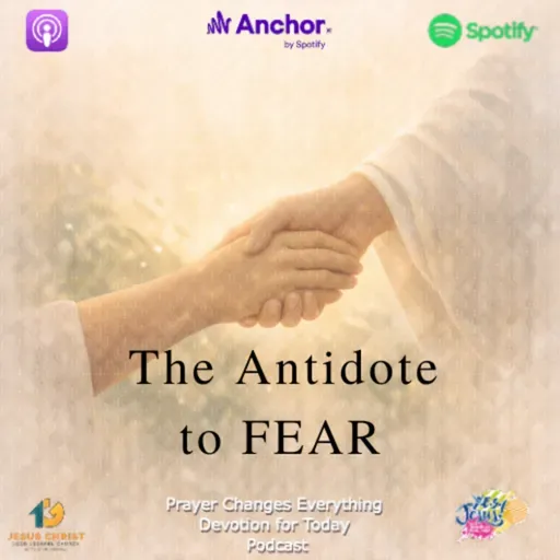 “The Antidote to Fear”