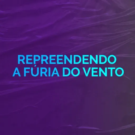 Repreendendo a fúria do vento | Ministração Completa