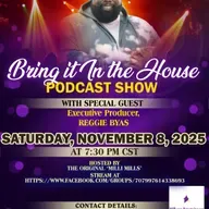 'BRING IT IN THE HOUSE' - Podcast Show