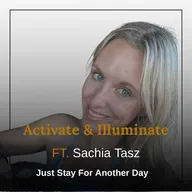 Suicide Awareness: Just Stay For Another Day With Sachia Tasz