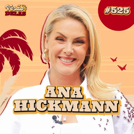ANA HICKMANN - VERÃO DELAS COM TATA E VIIH TUBE #525