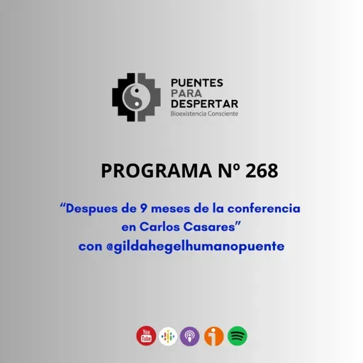 Programa N°268 de Puentes para Despertar reviviendo el evento de Carlos Casares con Gilda Hegel