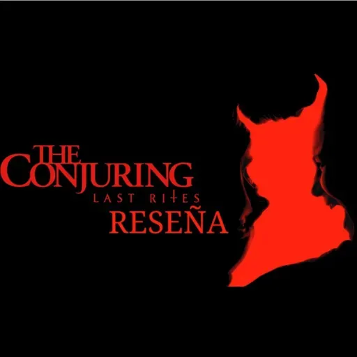 The Conjuring: Last Rites (2025) Reseña