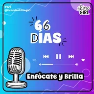#127 | Los 66 Días | Enfócate y Brilla