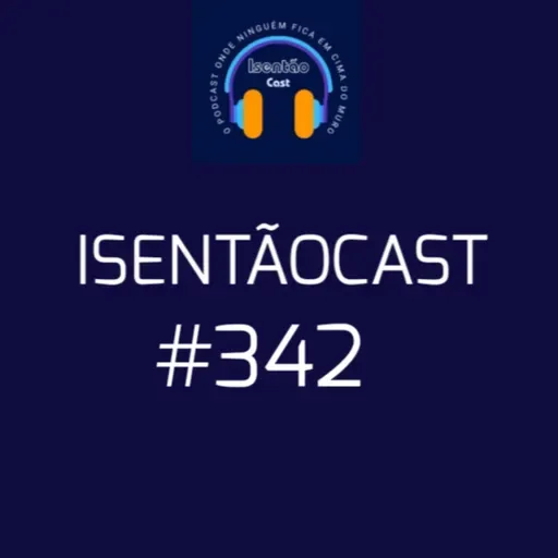 ISENTÃOCAST #342 - NOVO PAPA + QUEM COMUNICA VERDADES, SE TRUMBICA