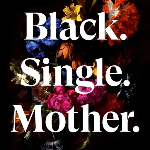 Jamilah Lemieux on the complicated beauty of being a ‘Black. Single. Mother.’