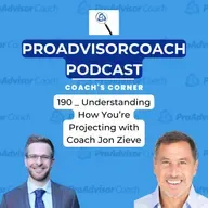 190 _ Understanding How You’re Projecting with Coach Jon Zieve