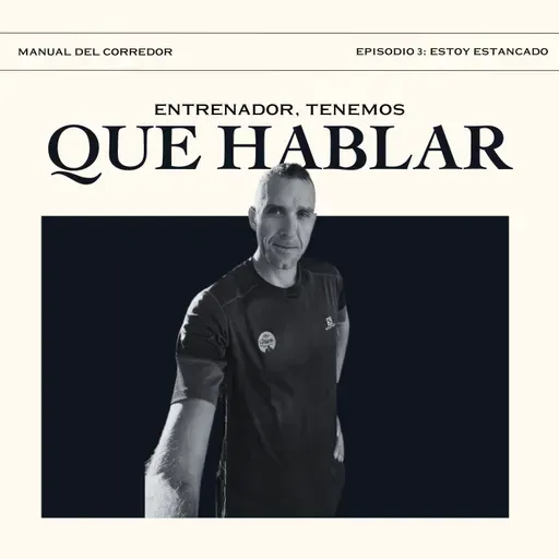 Episodio 3 - Me siento estancado