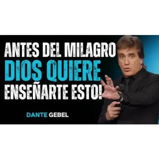 Antes De Llegar A Tu Milagro, DIOS Quiere Enseñarte Esto! - Predicas de Dante Gebel