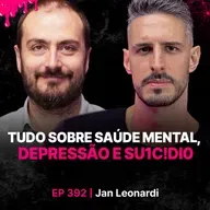 Saúde Mental, Depressão e Su1c!di0-Jan Leonardi
