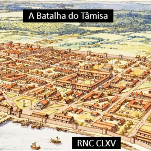 Roma Nua & Crua CLXV - A Batalha do Tâmisa