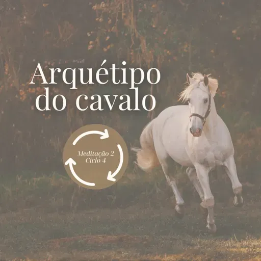 Ative o Arquétipo do Cavalo 🐎 | Meditação Guiada para Liberdade, Força e Autenticidade