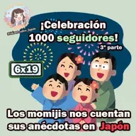 6x19 Celebración 1000 seguidores en Ivoox (3ª y última parte) - Los momijis nos cuentan sus anécdotas en Japón