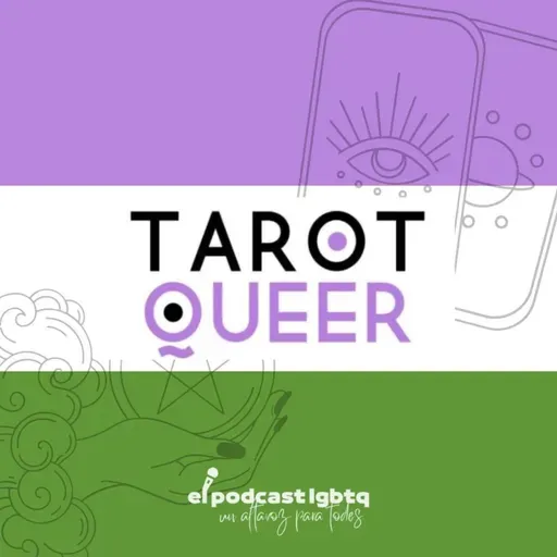 83. ¿Qué viene este 2023 para El Podcast LGBTQ? | Tarot Queer | Invitade: Andrés Márquez 