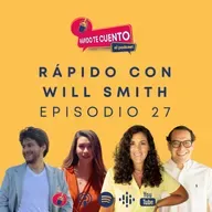 EP27 - Rápido con Will Smith