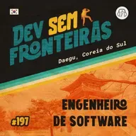 Engenheiro de Software em Daegu, Coreia do Sul - Dev Sem Fronteiras #197