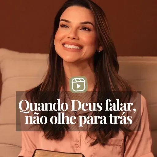 QUANDO DEUS FALAR, NÃO OLHE PARA TRÁS
