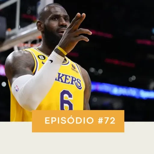 PodLakers #72 - O time melhorou ou é só o LeBron?