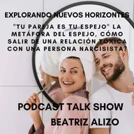 "Tu pareja es tu espejo" La metáfora del espejo, cómo salir de una relación tóxica con una persona narcisista?