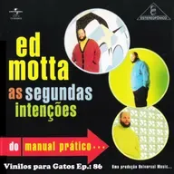 VINILOS PARA GATOS - Ep.: 86 - Ed Motta - As Segundas Intençoes do Manual Pratico (2000)