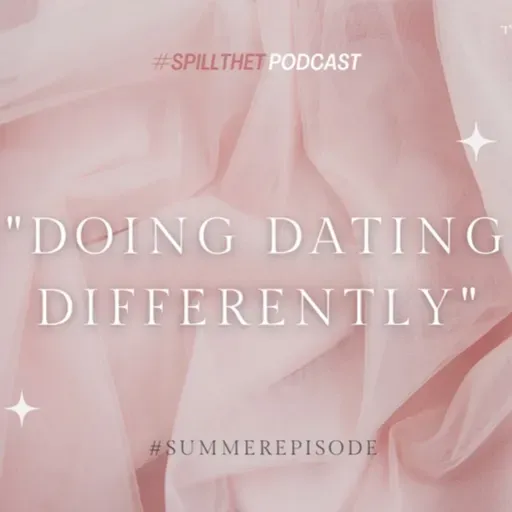R&D Spill The T, 3.0: Doing Dating Differently; with Mrs. Lisa Elefant, and Fellow #mamabears Raquel, Ruchie & Hannah 