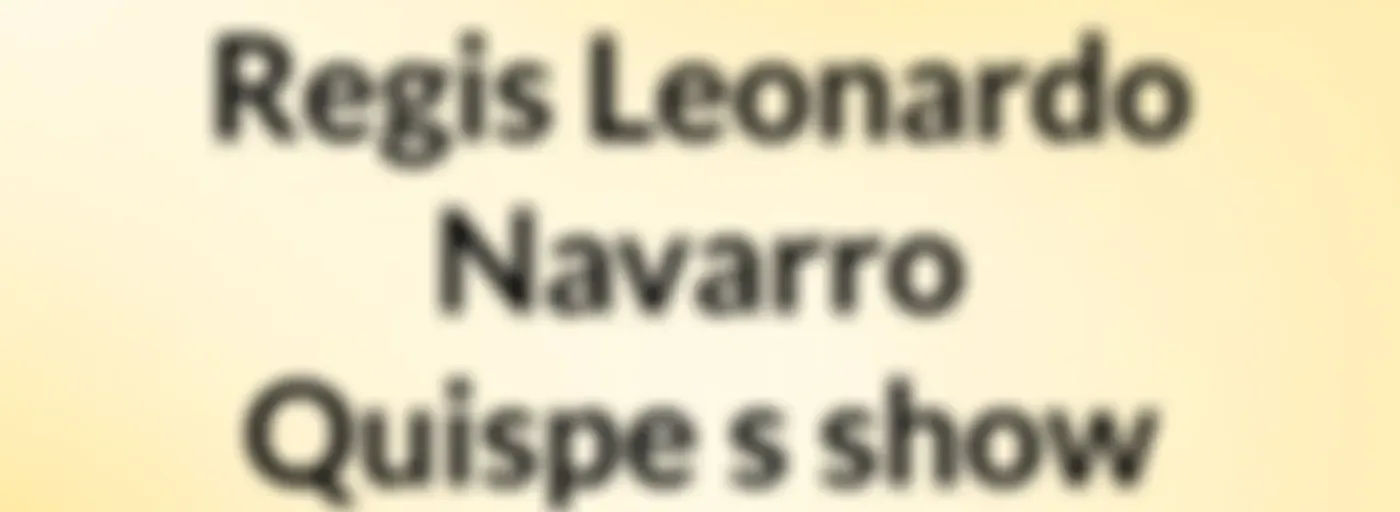 Regis Leonardo Navarro Quispe's show