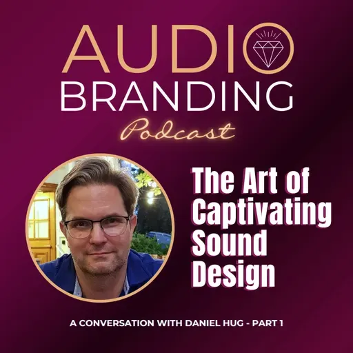 The Art of Captivating Sound Design: A Conversation with Daniel Hug - Part 1