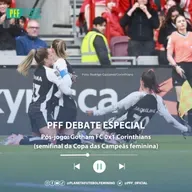 PFF DEBATE ESPECIAL - Pós-jogo: Gotham FC 0x1 Corinthians (Copa das Campeãs feminina)