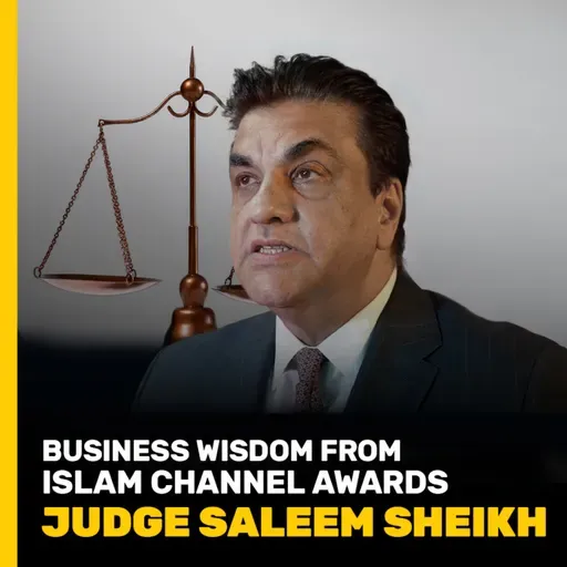 Business Wisdom from Islam Channel Awards Judge Saleem Sheikh