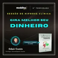 250 | Hipnose para Gerir Melhor o Dinheiro | Odair Comin