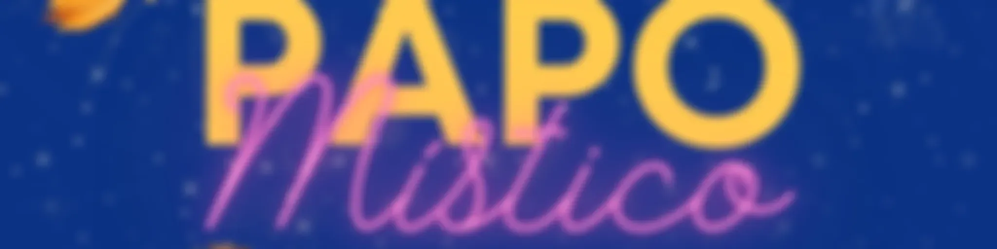 Papo Místico!
