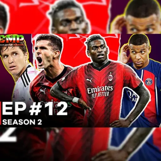 Casa Milan Podcast: S2 E12 | پادکست کازا میلان فصل دوم قسمت 12 - هیولا ایز کامینگ