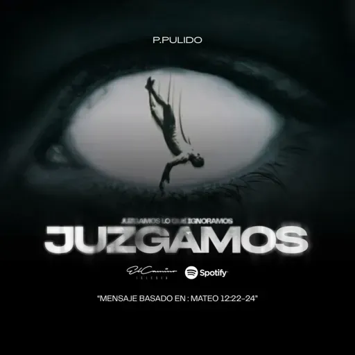 Juzgamos lo que Ignoramos - Pastor Juan Esteban Pulido - Iglesia El Camino Medellín