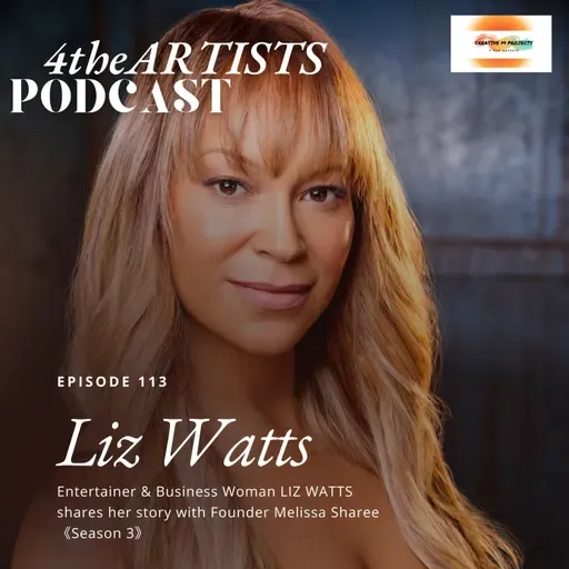 #113 LIZ WATTS 4theARTISTS with Melissa Sharee
